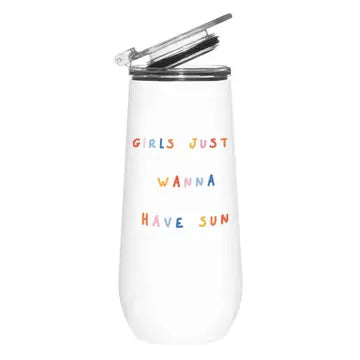 Girls Just Wanna Have Sun Champagne Tumbler